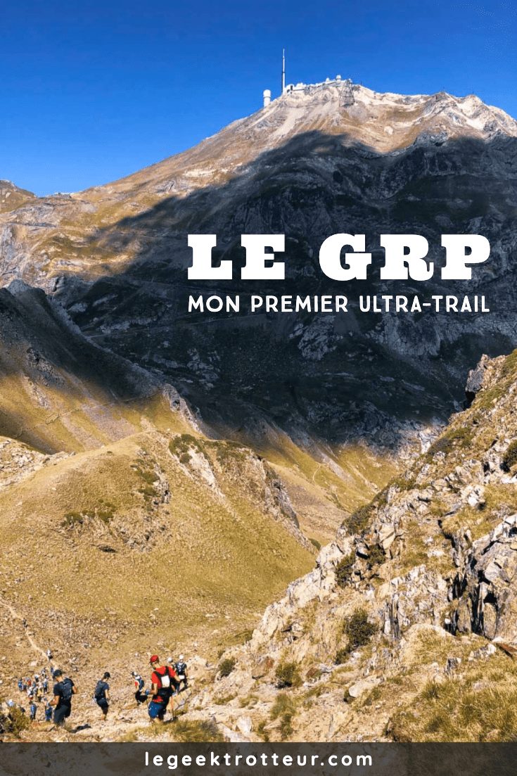 Récit de mon premier ultra-trail : le Grand Raid des Pyrénées | Le Geek Trotteur